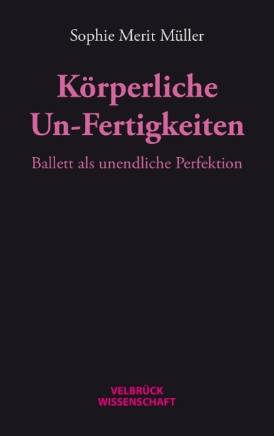 K&ouml;rperliche Un-Fertigkeiten - Sophie Merit M&uuml;ller