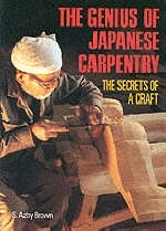 Genius of Japanese Carpentry, The: The Secrets of a Craft