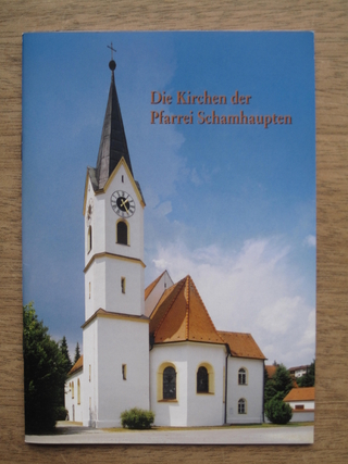 Die Kirchen der Pfarrei Schamhaupten
