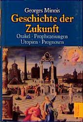 Geschichte der Zukunft - Georges Minois