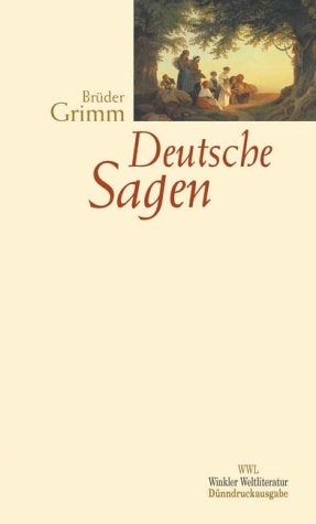 Deutsche Sagen - Jacob Grimm,  Grimm Wilhelm