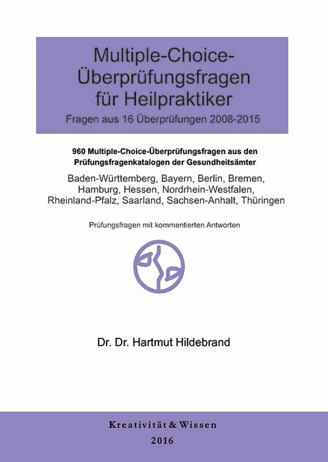 Multiple-Choice Fragen f&uuml;r Heilpraktiker 16 Original&uuml;berpr&uuml;fungen ( 2008-2015 ) - Hartmut Hildebrand
