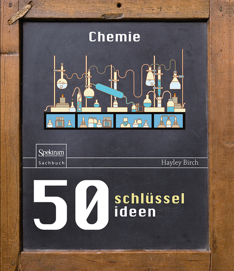 50 Schl&uuml;sselideen Chemie - Hayley Birch