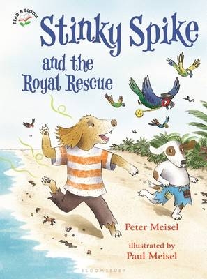 Stinky Spike and the Royal Rescue -  Meisel Peter Meisel