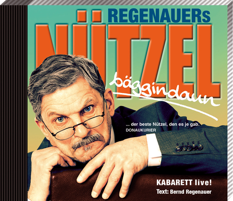 Regenauers N&uuml;tzel b&auml;ggindaun - Bernd Regenauer