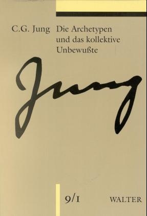 Gesammelte Werke. Sonderausgabe / Band 9/1: Die Archetypen und das kollektive Unbewußte - C.G. Jung