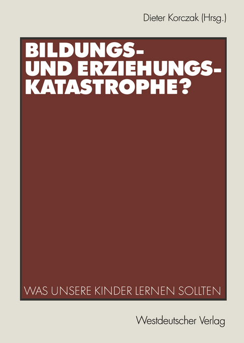 Bildungs- und Erziehungskatastrophe? - 