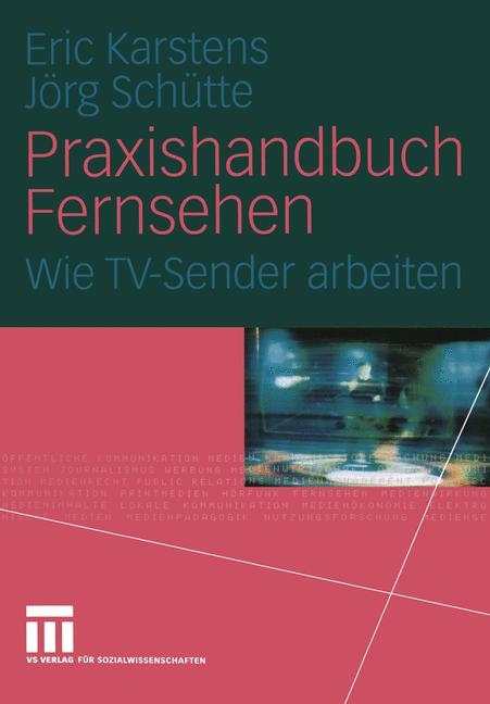 Praxishandbuch Fernsehen - Eric Karstens, J&ouml;rg Sch&uuml;tte