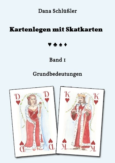 Kartenlegen mit Skatkarten Band I - Dana Schl&uuml;&szlig;ler
