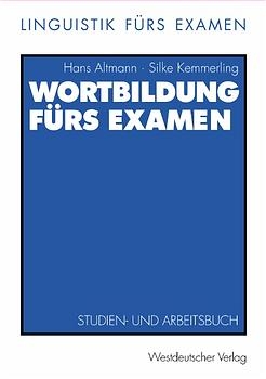 Wortbildung f&uuml;rs Examen - Hans Altmann, Silke Kemmerling-Sch&ouml;ps