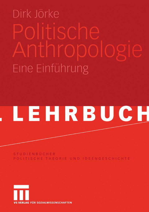 Politische Anthropologie - Dirk J&ouml;rke