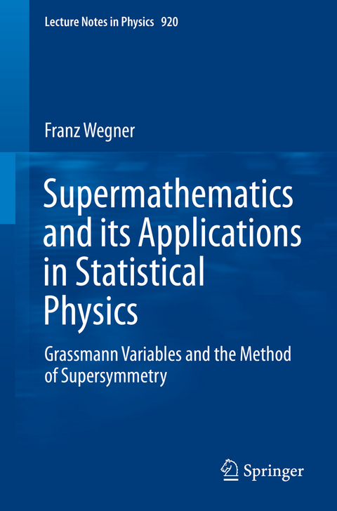 Supermathematics and its Applications in Statistical Physics - Franz Wegner