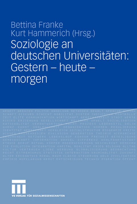 Soziologie an deutschen Universit&auml;ten: Gestern - heute - morgen - 