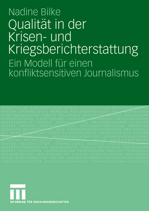 Qualit&auml;t in der Krisen- und Kriegsberichterstattung - Nadine Bilke