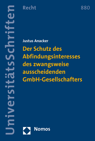 Der Schutz des Abfindungsinteresses des zwangsweise ausscheidenden GmbH-Gesellschafters