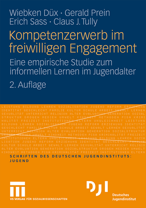 Kompetenzerwerb im freiwilligen Engagement - Wiebken D&uuml;x, Gerald Prein, Erich Sass, Claus J. Tully