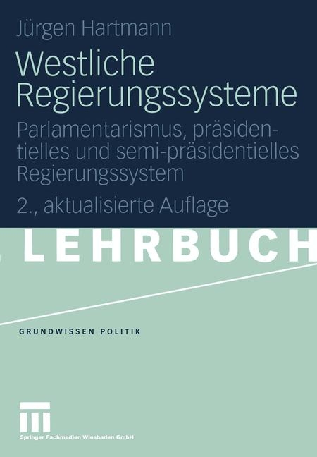 Westliche Regierungssysteme - J&uuml;rgen Hartmann