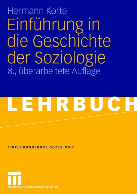 Einf&uuml;hrung in die Geschichte der Soziologie - Hermann Korte
