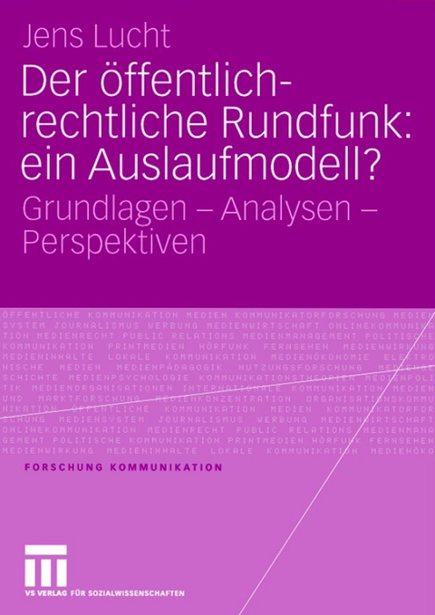 Der &ouml;ffentlich-rechtliche Rundfunk: ein Auslaufmodell? - Jens Lucht