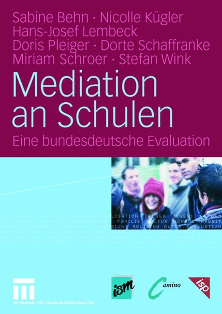 Mediation an Schulen - Sabine Behn, Nicolle K&uuml;gler, Hans-Josef Lembeck, Doris Pleiger, Dorte Schaffranke, Miriam Schroer, Stefan Wink