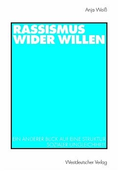 Rassismus wider Willen - Anja Wei&szlig;