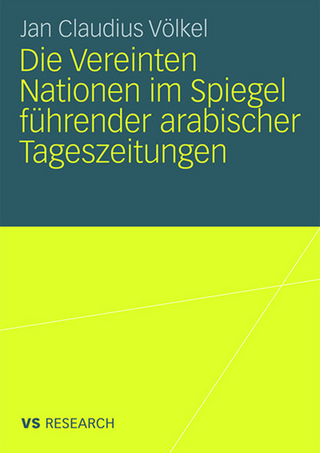 Die Vereinten Nationen im Spiegel führender arabischer Tageszeitungen