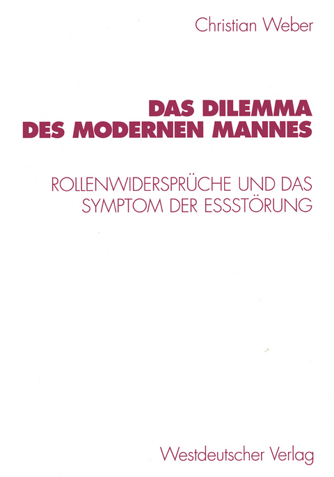 Das Dilemma des modernen Mannes - Christian Weber