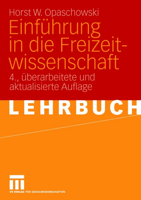 Einf&uuml;hrung in die Freizeitwissenschaft - Horst W. Opaschowski