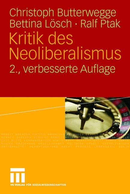 Kritik des Neoliberalismus - Christoph Butterwegge, Bettina L&ouml;sch, Ralf Ptak