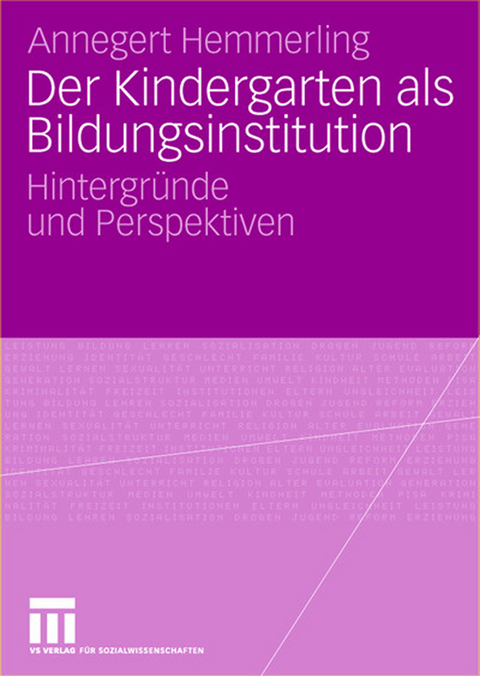 Der Kindergarten als Bildungsinstitution - Annegret Hemmerling