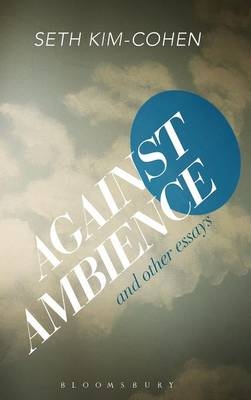 Against Ambience and Other Essays