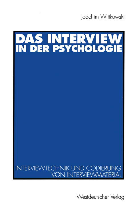 Das Interview in der Psychologie - Joachim Wittkowski