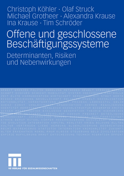 Offene und geschlossene Besch&auml;ftigungssysteme - Christoph K&ouml;hler, Olaf Struck, Michael Grotheer, Alexandra Krause, Ina Krause, Tim Schr&ouml;der