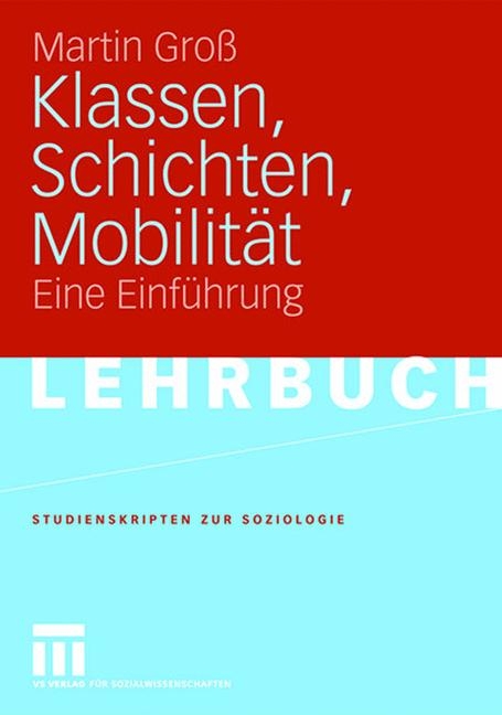 Klassen, Schichten, Mobilit&auml;t - Martin Gro&szlig;