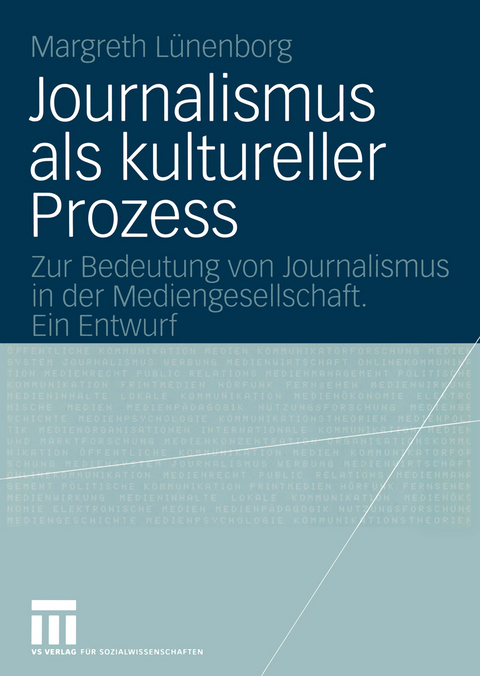 Journalismus als kultureller Prozess - Margreth L&uuml;nenborg
