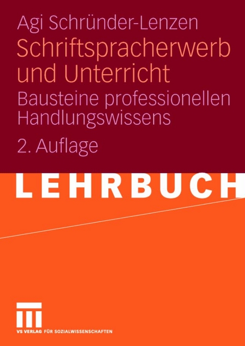 Schriftspracherwerb und Unterricht - Agi Schr&uuml;nder-Lenzen