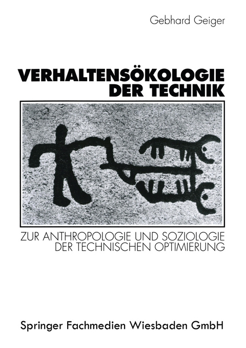 Verhaltensökologie der Technik - Gebhard Geiger