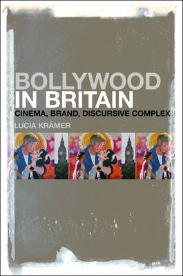 Bollywood in Britain -  Kramer Lucia Kramer