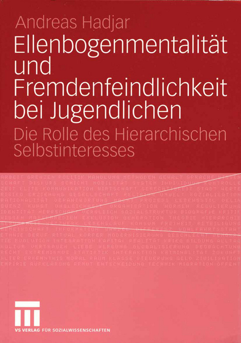 Ellenbogenmentalit&auml;t und Fremdenfeindlichkeit bei Jugendlichen - Andreas Hadjar