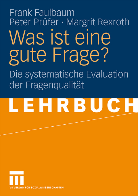 Was ist eine gute Frage? - Frank Faulbaum, Peter Pr&uuml;fer, Margrit Rexroth