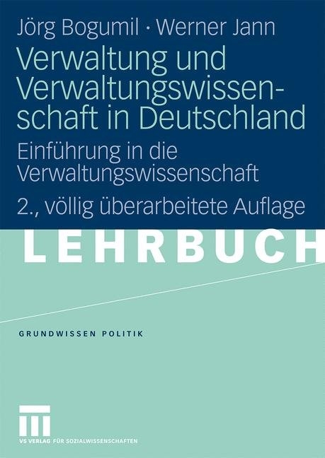 Verwaltung und Verwaltungswissenschaft in Deutschland - J&ouml;rg Bogumil, Werner Jann