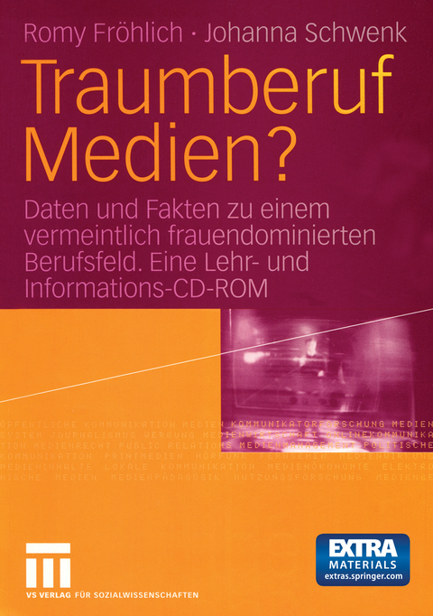 Traumberuf Medien? - Romy Fr&ouml;hlich, Johanna Schwenk