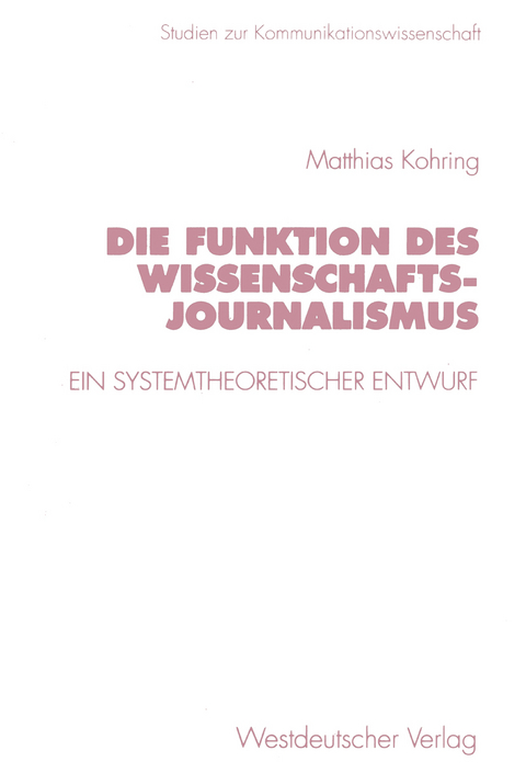 Die Funktion des Wissenschaftsjournalismus - Matthias Kohring