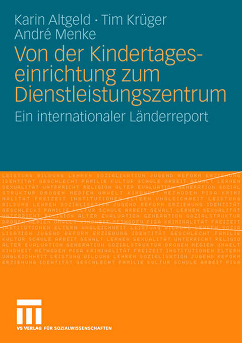 Von der Kindertageseinrichtung zum Dienstleistungszentrum - Karin Altgeld, Tim Kr&uuml;ger, Andr&eacute; Menke