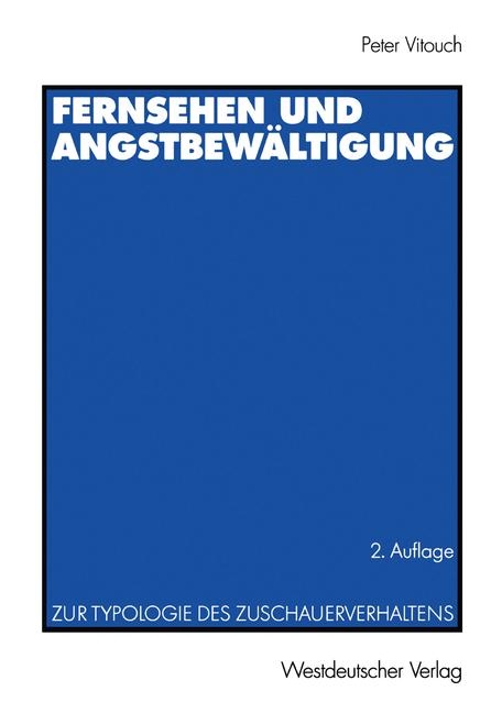 Fernsehen und Angstbew&auml;ltigung - Peter Vitouch