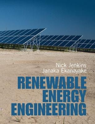 Renewable Energy Engineering -  Janaka Ekanayake,  Nicholas Jenkins