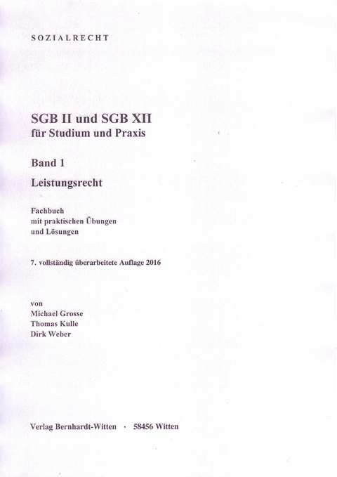 SGB II und SGB XII f&uuml;r Studium und Praxis, Band 1 - Michael Grosse, Thomas Kulle, Dirk Weber