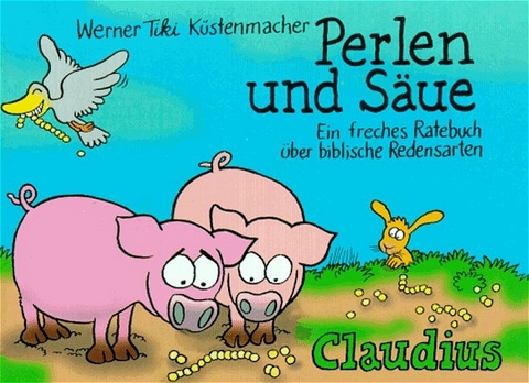 Perlen und S&auml;ue - Werner  Tiki K&uuml;stenmacher