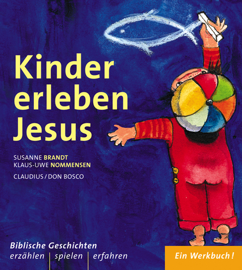 Kinder erleben Jesus - Klaus U Nommensen, Susanne Brandt