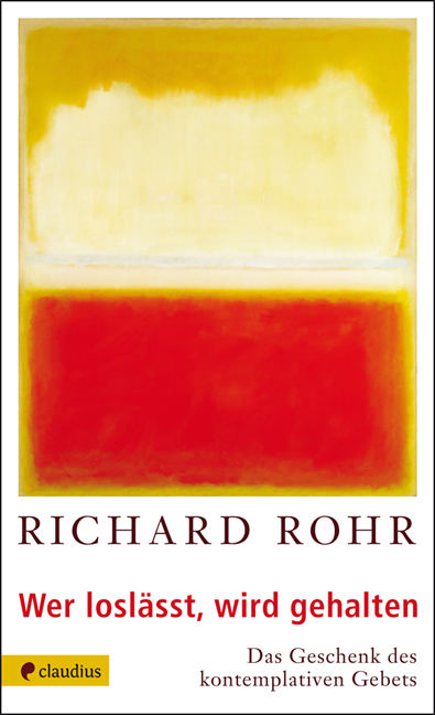 Wer losl&auml;sst, wird gehalten - Richard Rohr